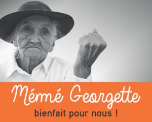 Mémé Georgette - Bienfait pour nous !