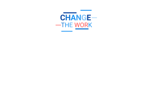 Change The Work II